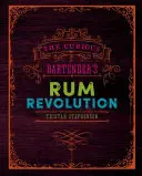 La revolución del ron del barman curioso - The Curious Bartender's Rum Revolution