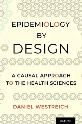 Epidemiología por diseño: Un enfoque causal de las ciencias de la salud - Epidemiology by Design: A Causal Approach to the Health Sciences