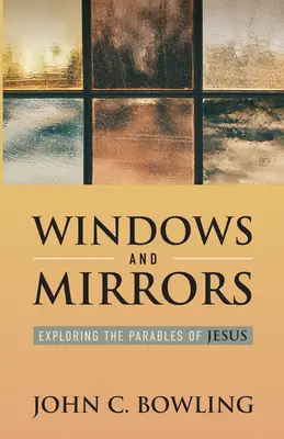 Ventanas y espejos: Explorando las Parábolas de Jesús - Windows and Mirrors: Exploring the Parables of Jesus