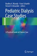 Casos prácticos de diálisis pediátrica: Guía práctica para el cuidado del paciente - Pediatric Dialysis Case Studies: A Practical Guide to Patient Care