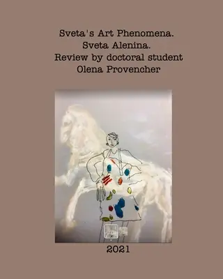 Fenómenos artísticos de Sveta. Segunda edición. - Sveta's Art Phenomena. Second Edition.