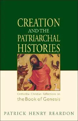 La creación y las historias patriarcales: Reflexiones cristianas ortodoxas sobre el libro del Génesis - Creation and the Patriarchal Histories: Orthodox Christian Reflections on the Book of Genesis