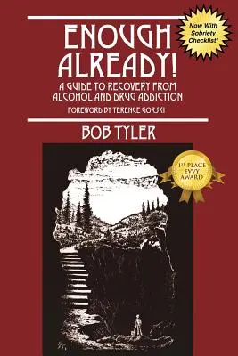 ¡Basta Ya! Guía para recuperarse del alcoholismo y la drogadicción - Enough Already!: A Guide to Recovery from Alcohol and Drug Addiction