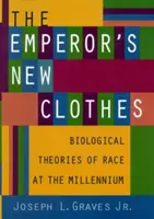 El traje nuevo del emperador: teorías biológicas de la raza en el milenio - The Emperor's New Clothes: Biological Theories of Race at the Millennium