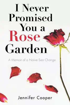 Nunca te prometí un jardín de rosas: Memorias de un cambio radical en la navegación - I Never Promised You a Rose Garden: A Memoir of a Nave Sea Change