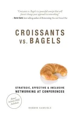 Croissants vs. Bagels: Redes estratégicas, eficaces e inclusivas en las conferencias - Croissants vs. Bagels: Strategic, Effective, and Inclusive Networking at Conferences