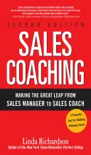 Coaching de ventas: Cómo dar el gran salto de jefe de ventas a coach de ventas - Sales Coaching: Making the Great Leap from Sales Manager to Sales Coach