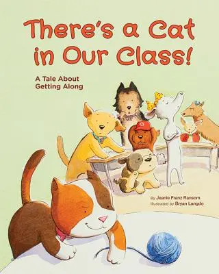 Hay un gato en nuestra clase!: Un cuento sobre la convivencia - There's a Cat in Our Class!: A Tale about Getting Along