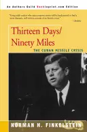 Trece días/noventa millas: La crisis de los misiles en Cuba - Thirteen Days/Ninety Miles: The Cuban Missile Crisis