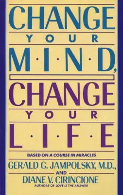 Cambia de opinión, cambia de vida - Change Your Mind, Change Your Life