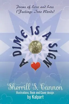 Una moneda de diez centavos es una señal: Poemas de amor y pérdida (Sentimientos en palabras) - A Dime is a Sign: Poems of Love and Loss (Feelings Into Words)