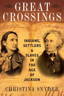 Grandes travesías: Indios, colonos y esclavos en la era de Jackson - Great Crossings: Indians, Settlers, and Slaves in the Age of Jackson