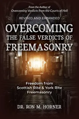 Cómo superar los falsos veredictos de la masonería - Overcoming the False Verdicts of Freemasonry