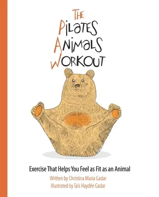 El Entrenamiento Pilates para Animales: El ejercicio que te ayuda a sentirte en forma como un animal - The Pilates Animals Workout: Exercise That Helps You Feel as Fit as an Animal