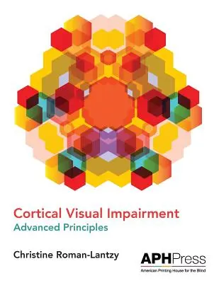 Principios Avanzados de la Deficiencia Visual Cortical - Cortical Visual Impairment Advanced Principles