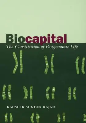 Biocapital: La Constitución de la Vida Postgenómica - Biocapital: The Constitution of Postgenomic Life