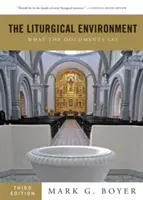 El entorno litúrgico: Lo que dicen los documentos - The Liturgical Environment: What the Documents Say