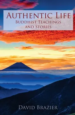 Vida auténtica: Enseñanzas e historias budistas - Authentic Life: Buddhist Teachings and Stories