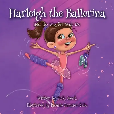 Harleigh, la bailarina Tal y como Dios me creó - Harleigh the Ballerina: Just the Way God Made Me