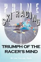 Prime Ski Racing: El triunfo de la mente del corredor - Prime Ski Racing: Triumph of the Racer's Mind