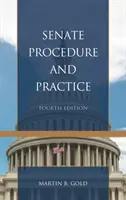 Procedimiento y práctica del Senado, cuarta edición - Senate Procedure and Practice, Fourth Edition