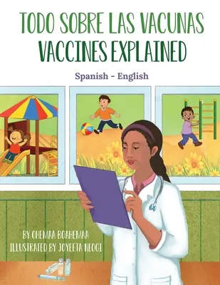 Explicación sobre las vacunas (español-inglés): Todo Sobre Las Vacunas - Vaccines Explained (Spanish-English): Todo Sobre Las Vacunas