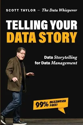 Contar la historia de los datos: Relatos de datos para la gestión de datos - Telling Your Data Story: Data Storytelling for Data Management