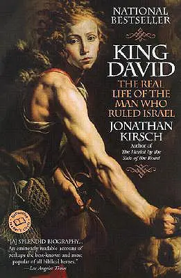 El rey David: La vida real del hombre que gobernó Israel - King David: The Real Life of the Man Who Ruled Israel