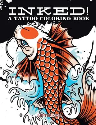 Tatuajes Un libro de tatuajes para colorear - Inked! A Tattoo Coloring Book