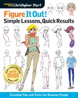 ¡Imagínatelo! Lecciones sencillas, resultados rápidos: Consejos y trucos esenciales para dibujar personas - Figure It Out! Simple Lessons, Quick Results: Essential Tips and Tricks for Drawing People