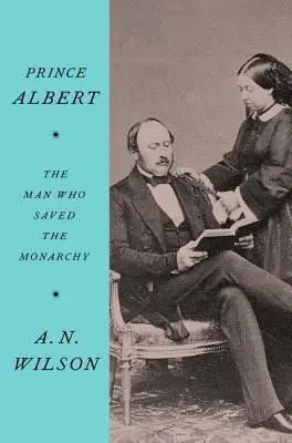 El príncipe Alberto: El hombre que salvó la monarquía - Prince Albert: The Man Who Saved the Monarchy