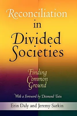 Reconciliación en sociedades divididas: Encontrar un terreno común - Reconciliation in Divided Societies: Finding Common Ground