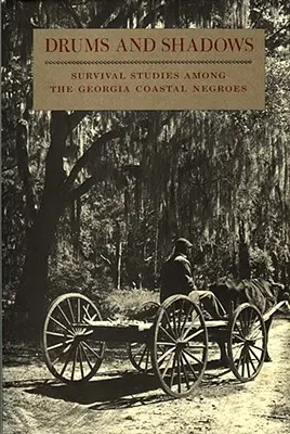Tambores y sombras: Estudios de supervivencia entre los negros de la costa de Georgia - Drums and Shadows: Survival Studies Among the Georgia Coastal Negroes