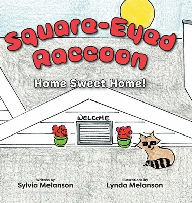 Mapache de ojos cuadrados: ¡Hogar, dulce hogar! - Square-Eyed Raccoon: Home Sweet Home!