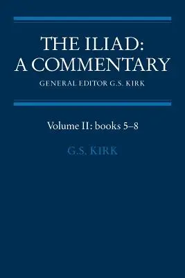 La Ilíada: Comentario: Volumen 2, Libros 5-8 - The Iliad: A Commentary: Volume 2, Books 5-8