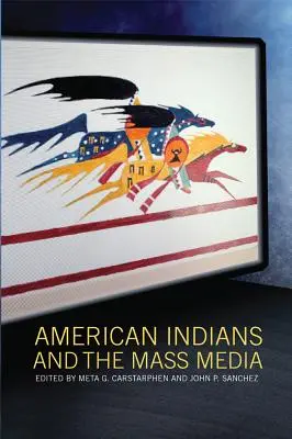 Los indios americanos y los medios de comunicación - American Indians and the Mass Media