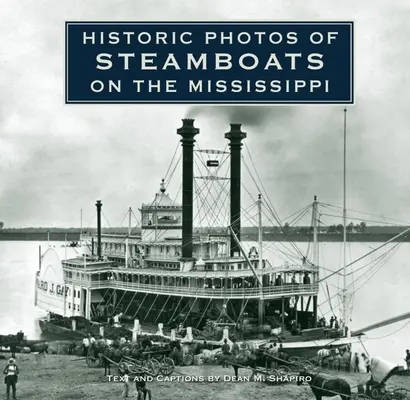 Fotos históricas de barcos de vapor en el Mississippi - Historic Photos of Steamboats on the Mississippi