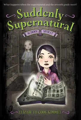 De repente sobrenatural: Espíritu escolar - Suddenly Supernatural: School Spirit