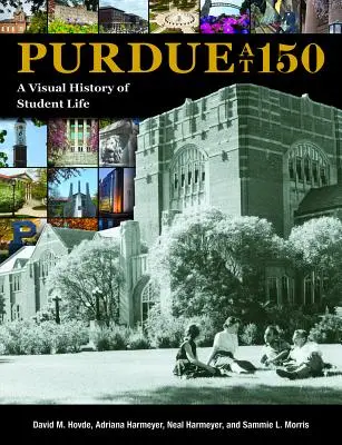 Purdue en 150 años: Una historia visual de la vida estudiantil - Purdue at 150: A Visual History of Student Life