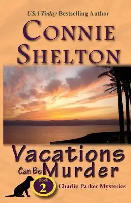 Las Vacaciones Pueden Ser Asesinatos: A Girl and Her Dog Cozy Mystery, Libro 2 - Vacations Can Be Murder: A Girl and Her Dog Cozy Mystery, Book 2