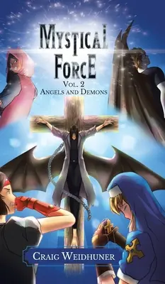 Fuerza mística: Volumen 2: Ángeles y demonios - Mystical Force: Volume 2: Angels and Demons