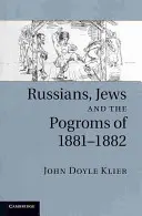 Rusos, judíos y los pogromos de 1881-1882 - Russians, Jews, and the Pogroms of 1881-1882