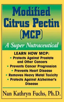 Pectina cítrica modificada (McP): Un Super Nutracéutico - Modified Citrus Pectin (McP): A Super Nutraceutical