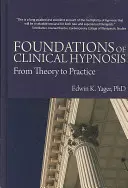 Fundamentos de la hipnosis clínica: De la teoría a la práctica - Foundations of Clinical Hypnosis: From Theory to Practice