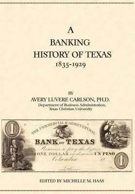 Historia bancaria de Texas: 1835-1929 - A Banking History of Texas: 1835-1929