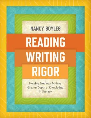 Lectura, escritura y rigor: Cómo ayudar a los estudiantes a alcanzar una mayor profundidad de conocimientos en la alfabetización - Reading, Writing, and Rigor: Helping Students Achieve Greater Depth of Knowledge in Literacy