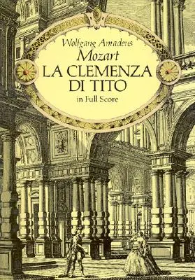 La Clemenza Di Tito: En Partitura Completa - La Clemenza Di Tito: In Full Score