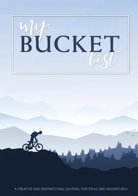 Mi lista de cosas que hacer antes de morir: Un diario creativo e inspirador para ideas y aventuras - My Bucket List: A Creative and Inspirational Journal for Ideas and Adventures