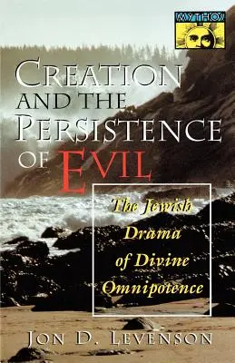 La creación y la persistencia del mal: El drama judío de la omnipotencia divina - Creation and the Persistence of Evil: The Jewish Drama of Divine Omnipotence