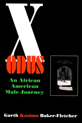 Xodus - Un viaje masculino afroamericano - Xodus - An African American Male Journey